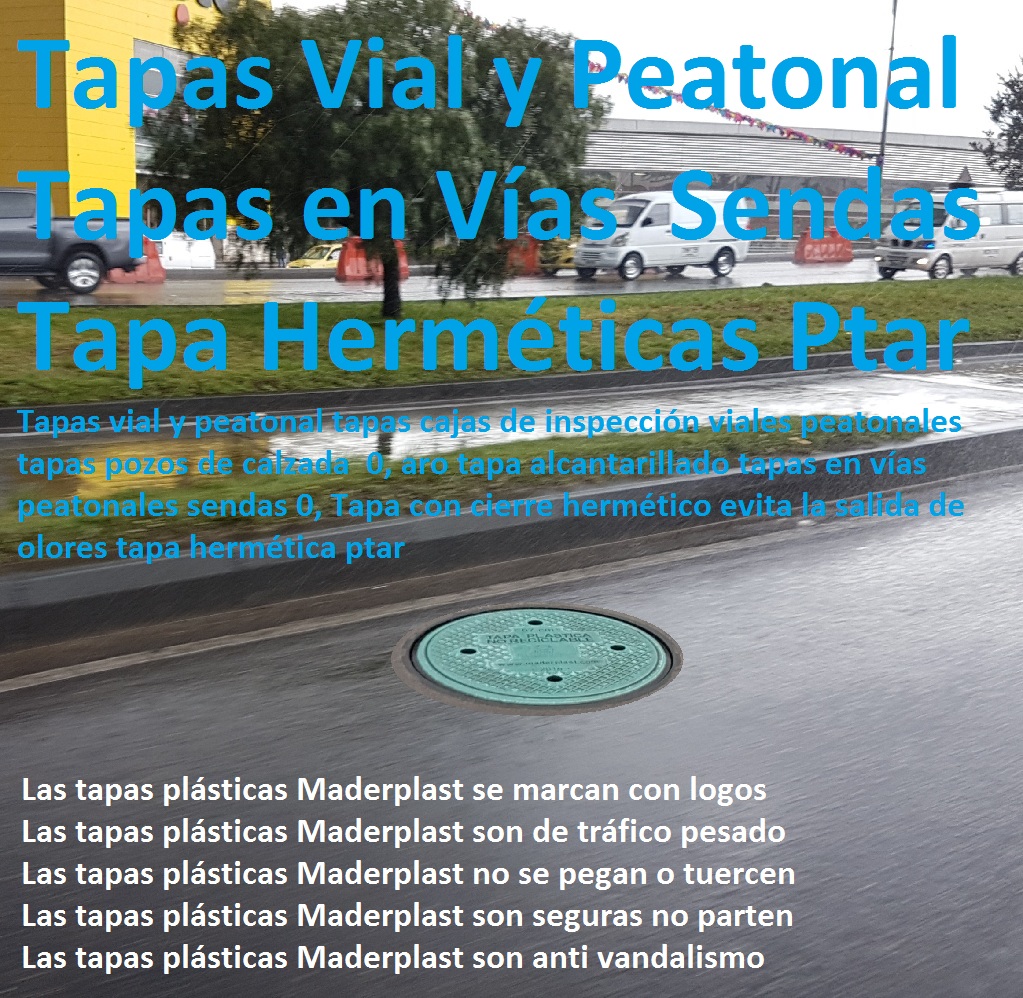 Tapas vial y peatonal tapas cajas de inspección viales peatonales tapas pozos de calzada 0, aro tapa alcantarillado tapas en vías peatonales sendas 0, Tapa con cierre hermético evita la salida de olores tapa hermética ptar Tapas vial y peatonal tapas cajas de inspección viales peatonales tapas pozos de calzada 0, aro tapa alcantarillado tapas en vías peatonales sendas 0, Tapa con cierre hermético evita la salida de olores tapa hermética ptar Tapas vial y peatonal tapas cajas de inspección viales peatonales tapas pozos de calzada 0, aro tapa alcantarillado tapas en vías peatonales sendas 0, Tapa con cierre hermético evita la salida de olores tapa hermética ptar